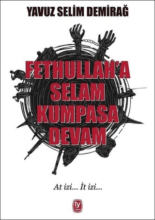 Fethullah'a Selam Kumpasa Devam