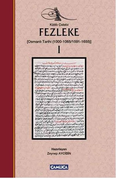 Fezleke 1 Osmanlı Tarihi 1000-1065/1591-1655 (Ciltli)