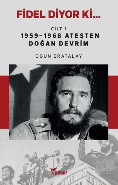 Fidel Diyor Ki Cilt 1 - 1959 - 1968 Ateşten Doğan Devrim