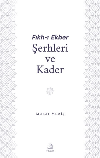 Fıkh-ı Ekber Şerhleri ve Kader