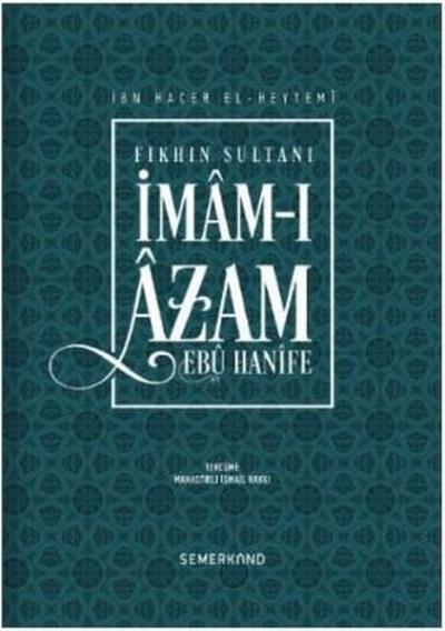 Fıkhın Sultanı İmam-ı Azam Ebu Hanife İbn Hacer El-Heytemi