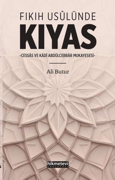 Fıkıh Usulünde Kıyas - Cessas ve Kadi Abdülcebbar Müessesesi