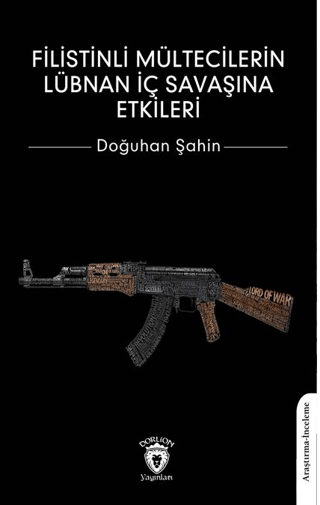 Filistinli Mültecilerin Lübnan İç Savaşına Etkileri