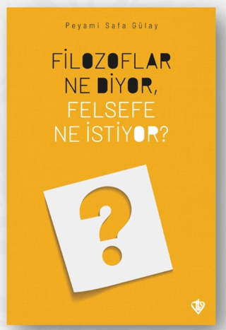 Filozoflar Ne Diyor, Felsefe Ne İstiyor?