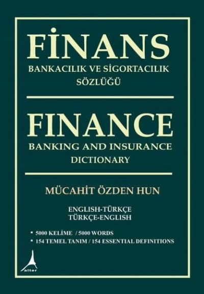 Finans Bankacılık ve Sigortacılık Sözlüğü - Finance Banking and Insurance Dictionary