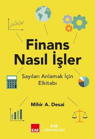 Finans Nasıl İşler? Sayıları Anlamak İçin El Kitabı (Ciltli)