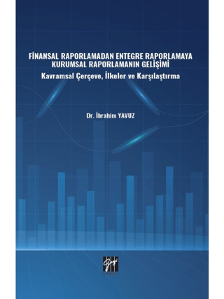 Finansal Raporlamadan Entegre Raporlamaya Kurumsal Raporlamanın Gelişimi