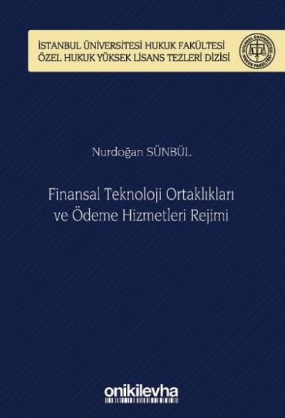 Finansal Teknoloji Ortaklıkları ve Ödeme Hizmetleri Rejimi (Ciltli) Nu