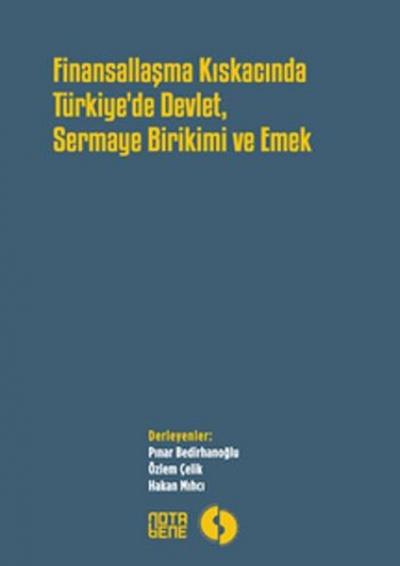 Finansallaşma Kıskancında Türkiye'de Devlet Sermaye Birikimi ve Emek K