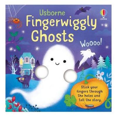Fingerwiggly Ghosts Felicity Brooks