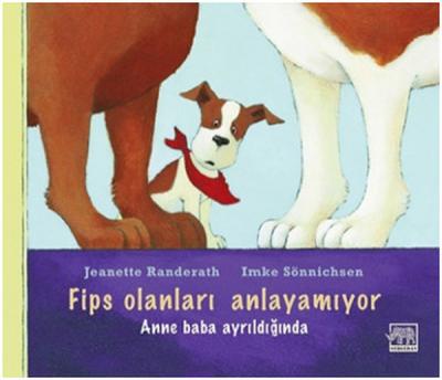 Fips Olanları Anlayamıyor - Anne Baba Ayrıldığında (Ciltli)