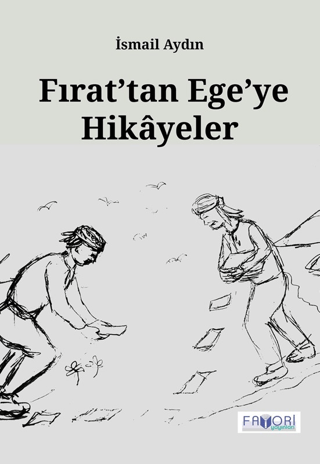 Fırat’tan Ege’ye Hikayeler