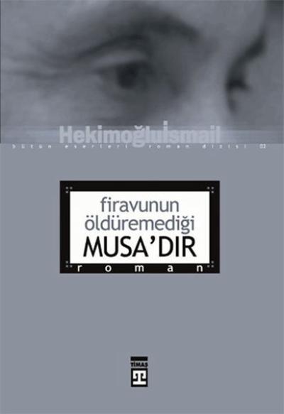 Firavunun Öldürmediği Musadır