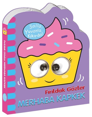 Fırıldak Gözler Merhaba Kapkek (Ciltli) Kolektif