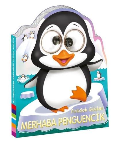 Fırıldak Gözler Merhaba Penguencik (Ciltli) Kolektif