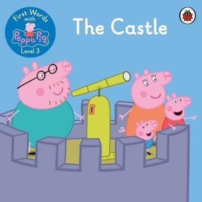 First Words with Peppa Level 3 - The Castle Peppa Pig