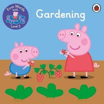 First Words with Peppa Level 5 - Gardening 