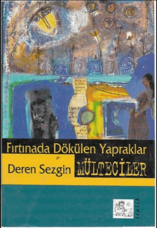 Fırtınada Dökülen Yapraklar Mülteciler