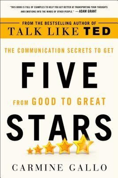Five Stars : The Communication Secrets to Get from Good to Great Kolek