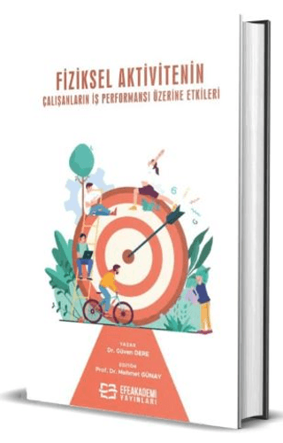 Fiziksel Aktivitenin Çalışanların İş Performansı Üzerine Etkileri (Ciltli)