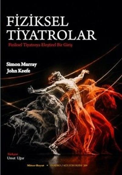 Fiziksel Tiyatrolar - Fiziksel Tiyatroya Eleştirel Bir Giriş