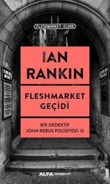 Fleshmarket Geçidi - Bir Dedektif John Rebus Polisiyesi 15 Ian Rankin