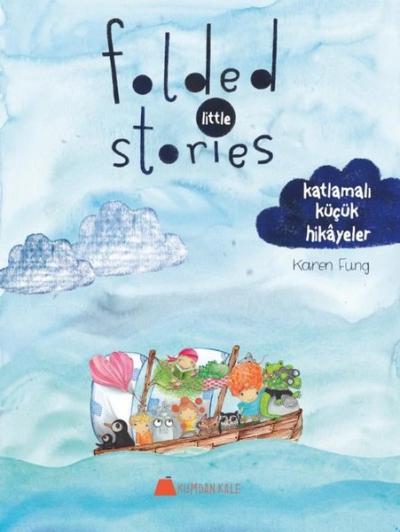 Folded Little Stories - Katlamalı Küçük Hikayeler Karen Fung