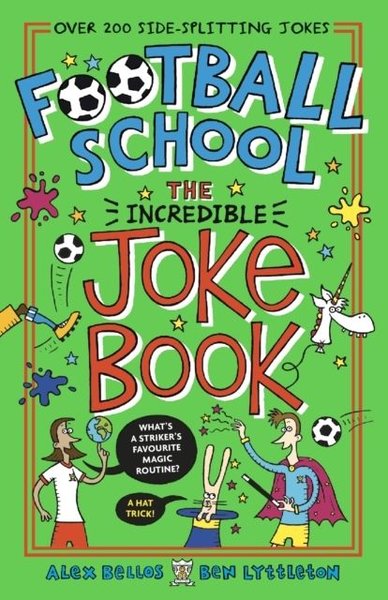 Football School: The Incredible Joke Book Alex Bellos