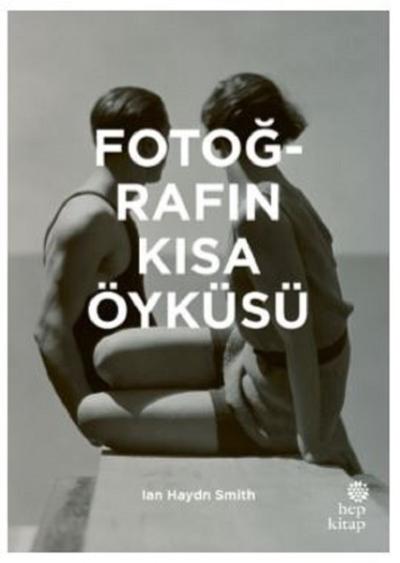 Fotoğrafın Kısa Öyküsü (Ciltli)