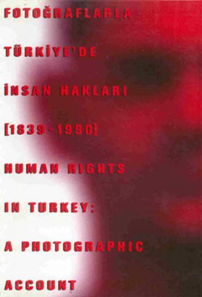 Fotoğraflarla Türkiye'de İnsan Hakları (1839 - 1990) Bülent Tanör
