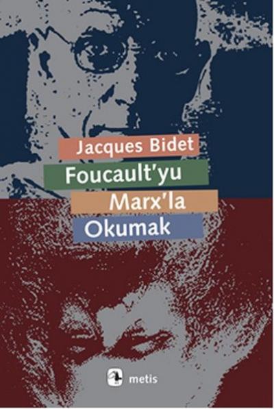 Foucault'yu Marx'la Okumak Jacques Bidet