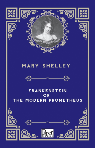 Frankenstein or The Modern Prometheus Mary Shelley