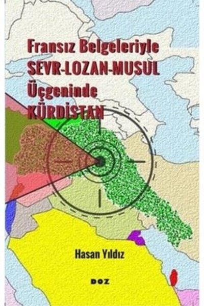 Fransız Belgeleriyle Sevr - Lozan - Musul Üçgeninde Kürdistan