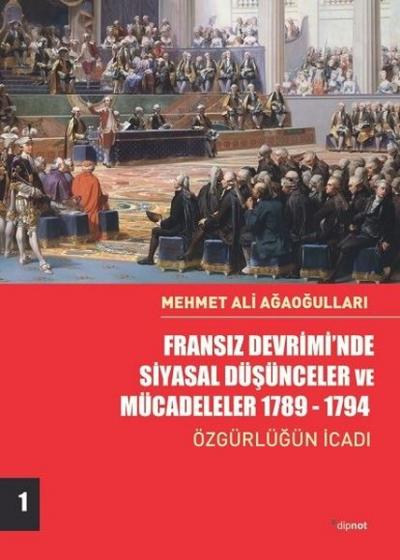 Fransız Devrimi'nde Siyasal Düşünceler ve Mücadeleler 1789-1794 Mehmet