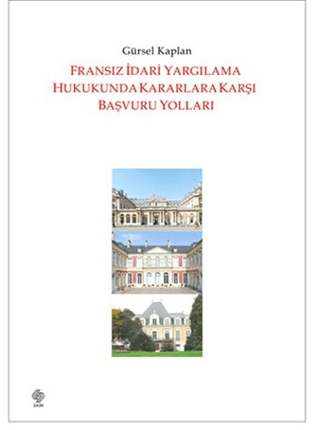 Fransız İdari Yargılama Hukukunda Kararlara Karşı Başvuru Yolları