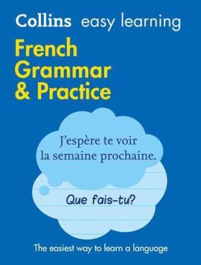 French Grammar & Practice (Collins Easy Learning) (Collins Easy Learni