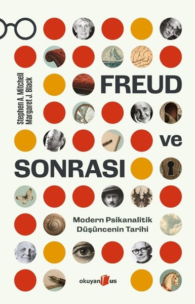Freud ve Sonrası - Modern Psikanalitik Düşüncenin Tarihi