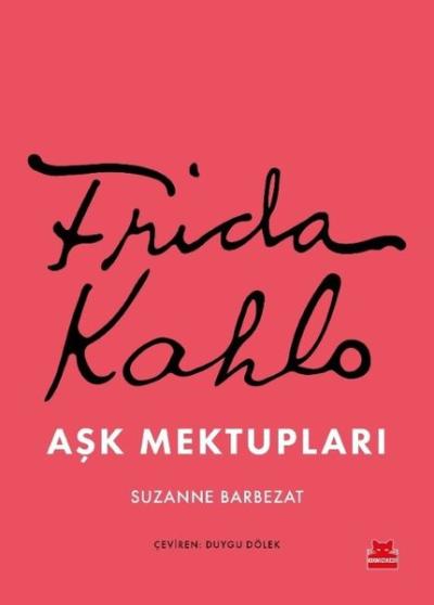 Frida Kahlo - Aşk Mektupları
