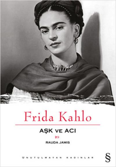 Aşk ve Acı: Frida Kahlo %30 indirimli Rauda Jamis