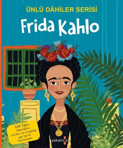 Frida Kahlo - Ünlü Dahiler Serisi
