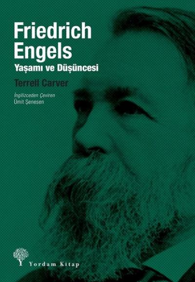 Friedrich Engels: Yaşamı ve Düşüncesi Terrell Carver