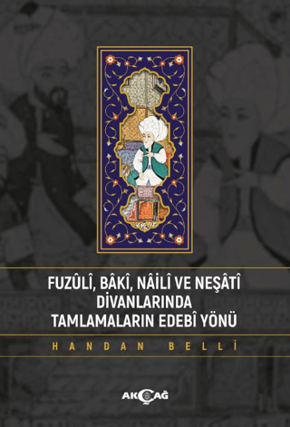 Fuzuli Baki Naili Ve Neşati Divanlarında Tamlamaların Edebi Yönü