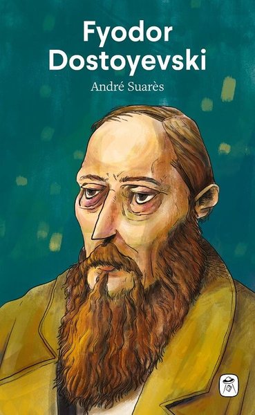 Fyodor Dostoyevski Andre Suares