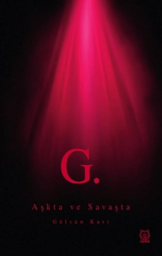 G. Aşkta ve Savaşta