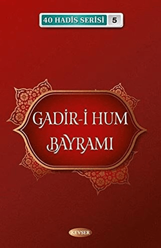 Gadir-i Hum Bayramı 40 Hadis Serisi - 5