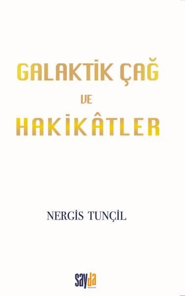 Galaktik Çağ ve Hakikatler