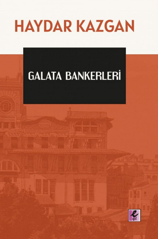 Galata Bankerleri Haydar Kazgan