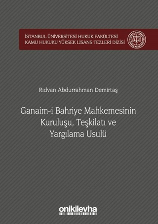 Ganaim-i Bahriye Mahkemesinin Kuruluşu, Teşkilatı ve Yargılama Usulü (Ciltli)