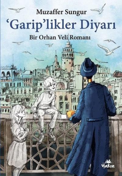 Gariplikler Diyarı - Bir Orhan Veli Romanı