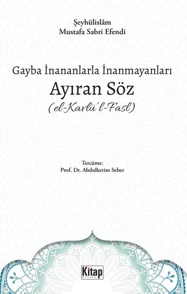Gayba İnananlarla İnanmayanları Ayıran Söz Mustafa Sabri Efendi